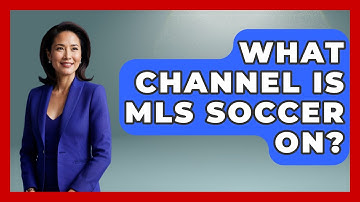 What Channel Is MLS Soccer On? - The Sport Xpert