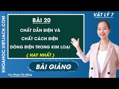 Video: Chất Dẫn điện Là Gì