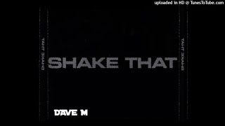 Dave M - Shake That  (Original Mix)