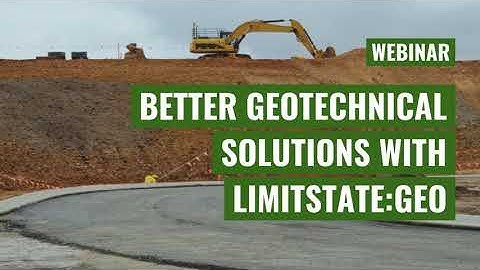 LSWEB22-2 | Better Geotechnical Solutions with LimitState:GEO