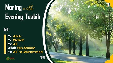 Ismaili Tasbeehat | Morning with Evening Tasbih | Ya Allah,Wahab,Ali Allah O Samad Ya  Ali, Muhammad