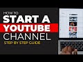 HOW TO START A YOUTUBE CHANNEL STEP BY STEP FOR BEGINNERS 2020