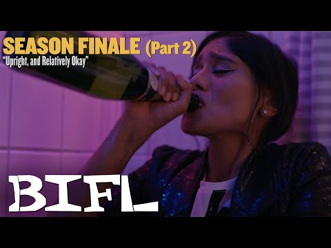  BIFL: The Series | Episode 6 - Upright, and Relatively Okay (Season Finale Part 2)