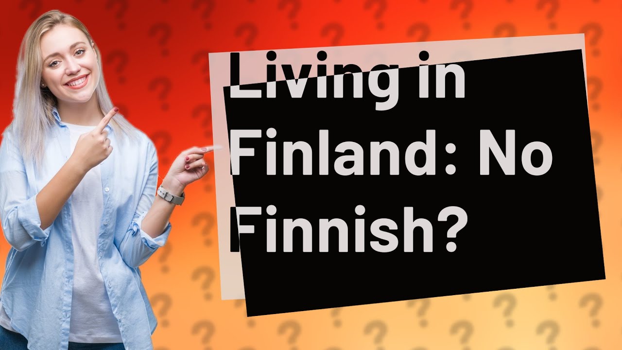 Can you live in Finland without speaking Finnish? YouTube
