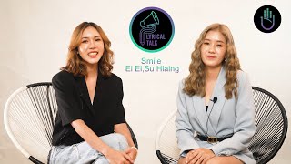 Su Hlaing , Ei Ei | Lyrical Talk | Smile Profile