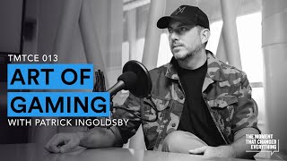 Art Of Gaming with Ubisoft's Patrick Ingoldsby | The Moment That Changed Everything Podcast Wealth