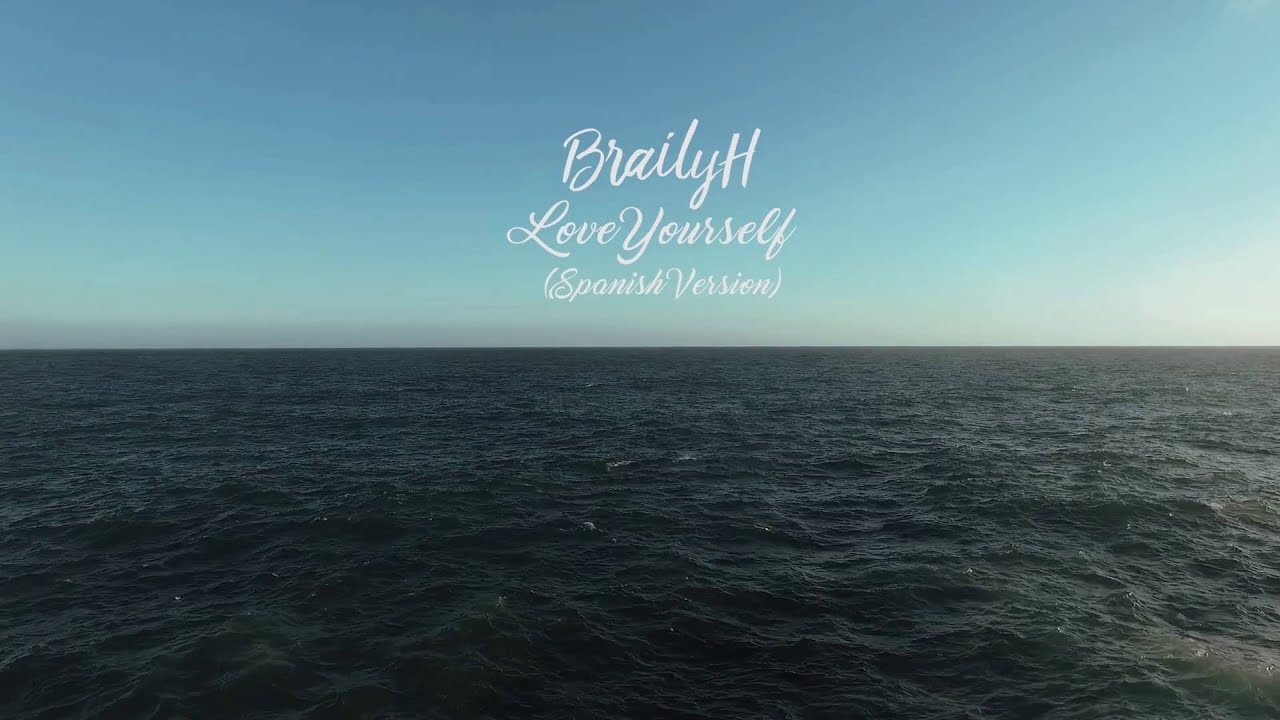 Love Yourself Spanish Version By Braily H Prod LinconRD YouTube