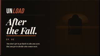 After the Fall | Unload EP. 02