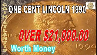 1990 Penny lincoln Coin Value. OVER $21,000.00
