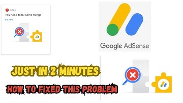 You need to fix some things AdSense problem | You need to fix some things | google adsense just in 2