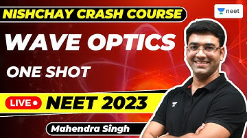 Wave Optics in One Shot | Nishchay Crash Course | NEET 2023 | Mahendra Singh