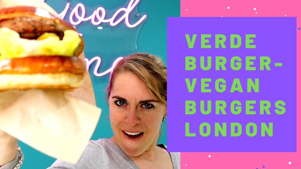 Verde Burger - London healthy vegan food- plant based burgers
