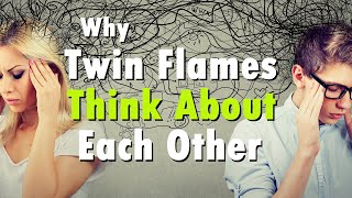 Why Twin Flames Can’t Stop Thinking About Each Other 😫😧