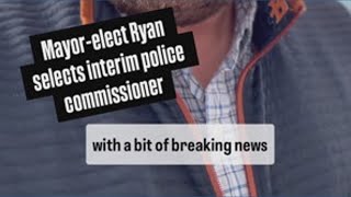 Ryan selects former Chief of Detectives as interim police commissioner