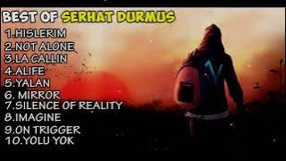 10 BEST OF SERHAT DURMUS FUll ALBUM, COCOK BANGET BUAT GAMES