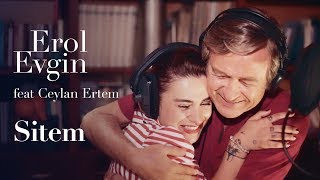 Erol Evgin feat. Ceylan Ertem - Sitem (Kamera Arkası | Müzik Video) Resimi