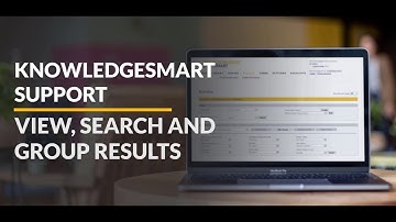 View, Search and Group your Knowledgesmart Results