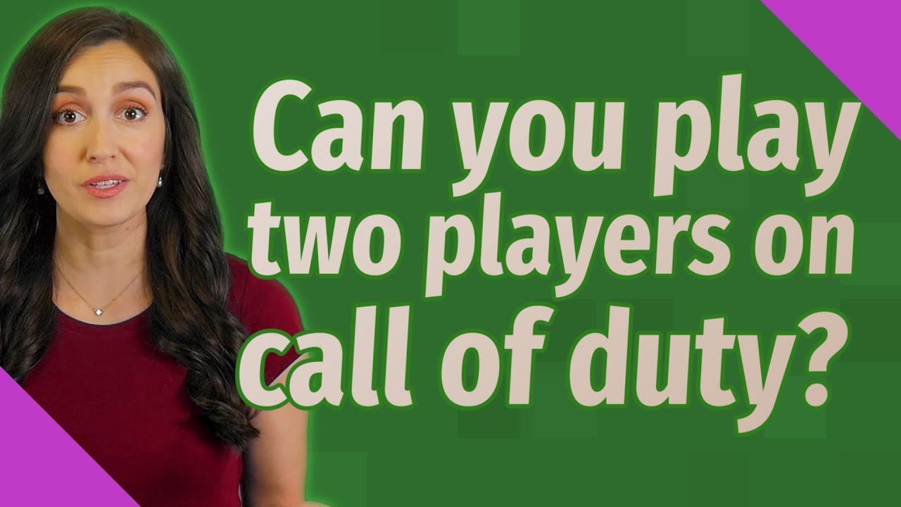 Can you play two players on call of duty? YouTube