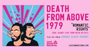 Death From Above 1979 - Romantic Rights (Erol Alkan&#39;s Love From Below Re-Edit)