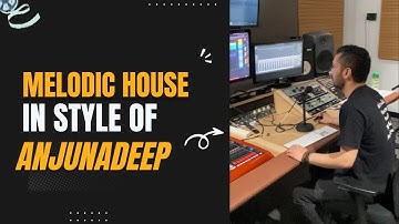 Make Melodic House Like Anjunadeep Artists | Full Ableton Project Walkthrough