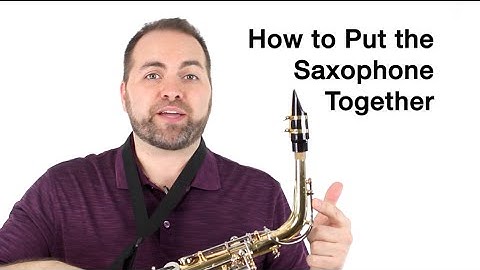 Alto Sax Beginner Lesson - How to Put the Sax Together