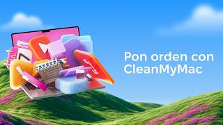 Pon orden con CleanMyMac