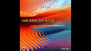 Peres - We See We Give (Ewan Rill Remix)