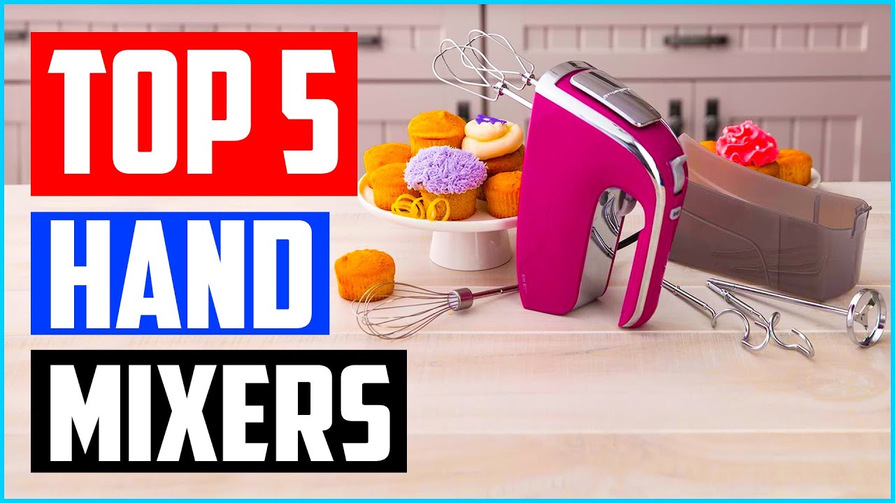 Top 5 Best Hand Mixers in 2021 YouTube