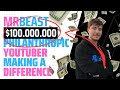 Mrbeast the philanthropic youtuber making a difference