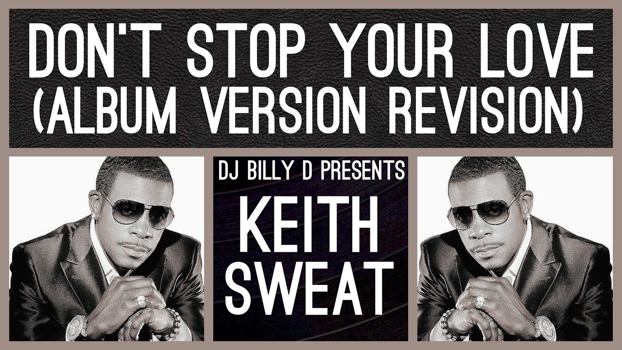 Keith Sweat Don’t Stop Your Love (Album Version Revision) YouTube