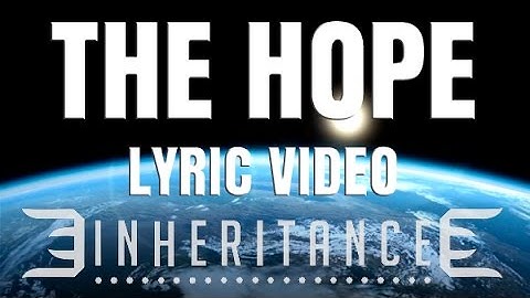 INHERITANCE - The Hope - Lyric Video