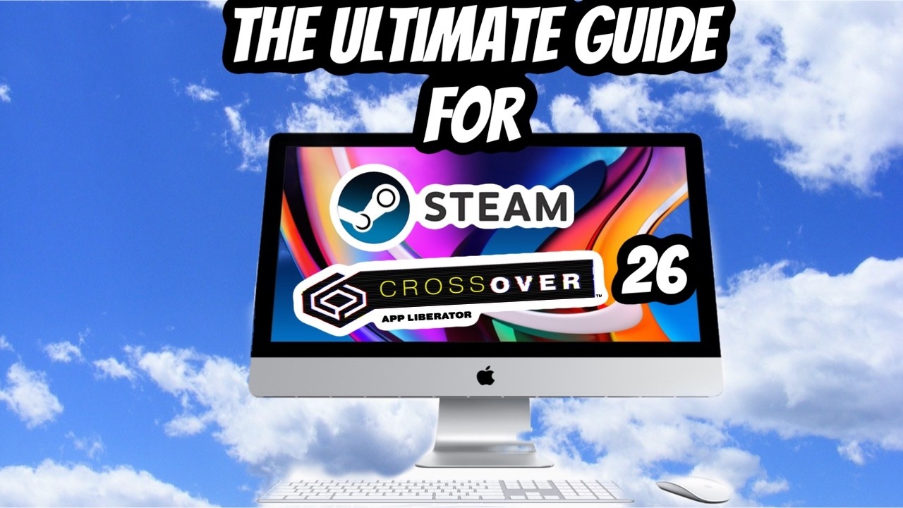 The Ultimate Guide to Steam on Codeweavers Crossover 26! - YouTube