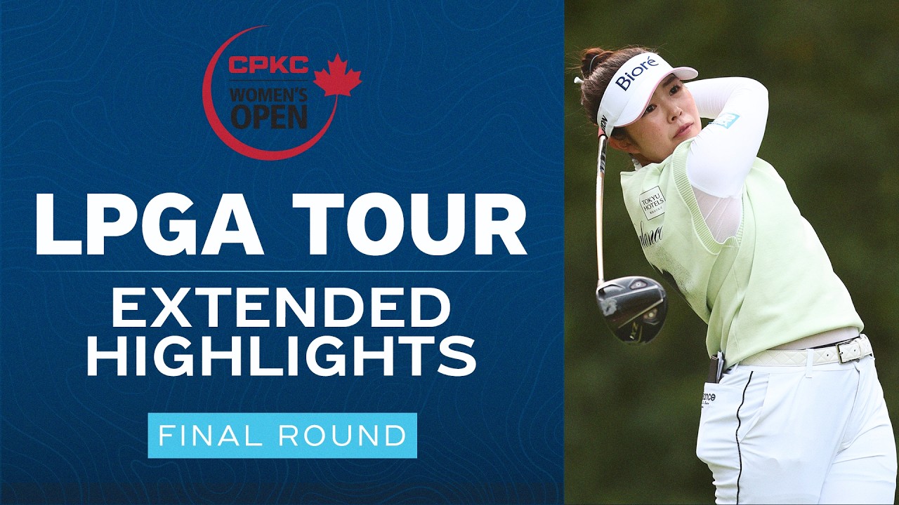 LPGA Highlights: 2026 CPKC Women's Open, Final Round | Golf Channel
