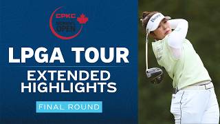 LPGA Highlights: 2026 CPKC Womens Open, Final Round | Golf Channel