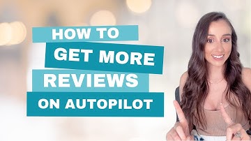 How To Get More Reviews on Autopilot | Review Automation for Small Businesses