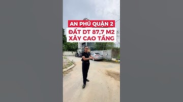 Bán đất An phú quận 2 gần với đường xa lộ Hà Nội xây cao tầng #nhadatquan2 #batdongsan #bandatquan2