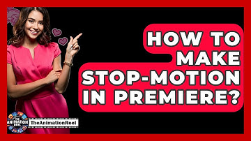 How To Make Stop-Motion In Premiere? - The Animation Reel
