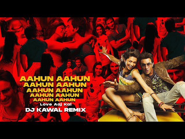 DJ Kawal - Aahun Aahun