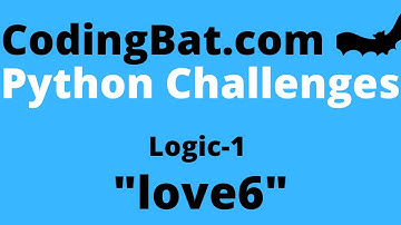CodingBat love6 answer - Python Logic 1