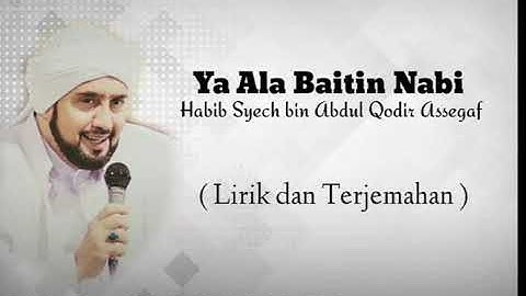 Ya ala Baitin Nabi Lirik dan Terjemahan (Habib Syech bin Abdul Qodir Assegaf)