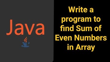 Write a program to find Sum of Even Numbers in Array.