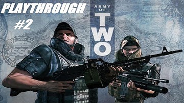 Army of Two [X360] Gameplay | Playthrough #2 | 1080P | 60FPS
