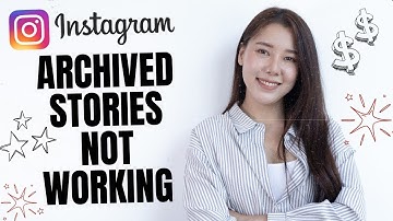 how to fix archived stories missing or not working on instagram