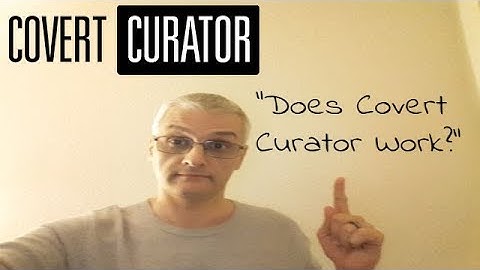 Does Covert Curator Work? (Full Review & Demo}