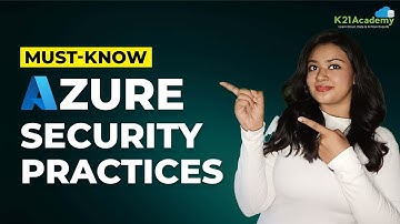 Top 10 Best Practices for Azure Security in 2025 | Azure Tips And Tricks | K21Academy