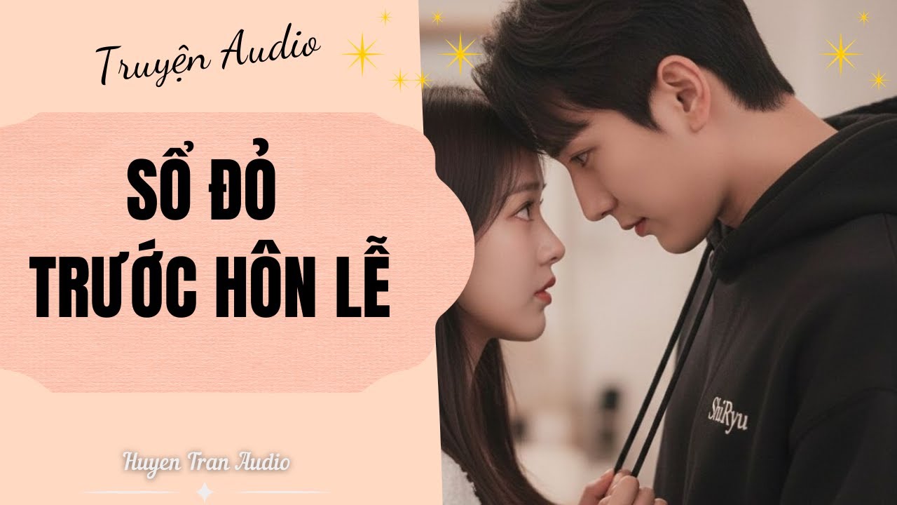 FULL AUDIO | SỔ ĐỎ TRƯỚC HÔN LỄ | HUYỀN TRÂN #truyenaudio #audio