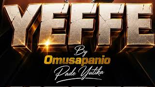 Yeffe by Omusapanio Pade yutika