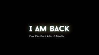 || I AM BACK  || NEW WHATSAPP STATUS || FREE FIRE BACK AFTER 6 MONTHS || 😌