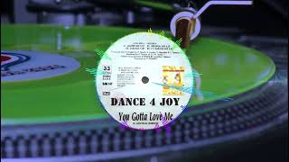 Dance 4 Joy - You Gotta Love me