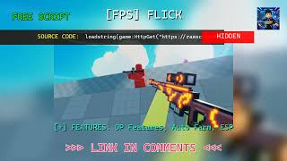 *BEST* [FPS] Flick Script - OP Features, Auto Farm, ESP - Pastebin